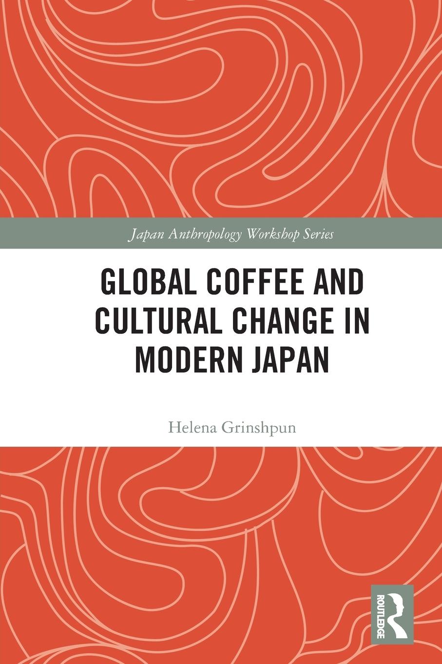 Cover: 9780367533946 | Global Coffee and Cultural Change in Modern Japan | Helena Grinshpun