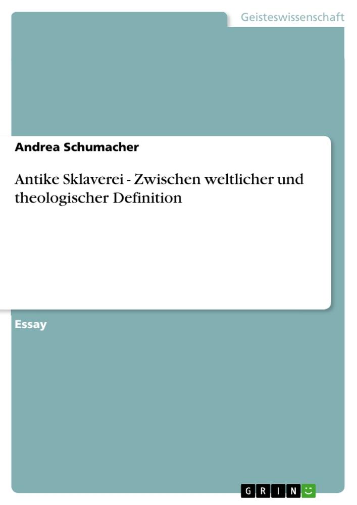 Cover: 9783640605149 | Antike Sklaverei - Zwischen weltlicher und theologischer Definition