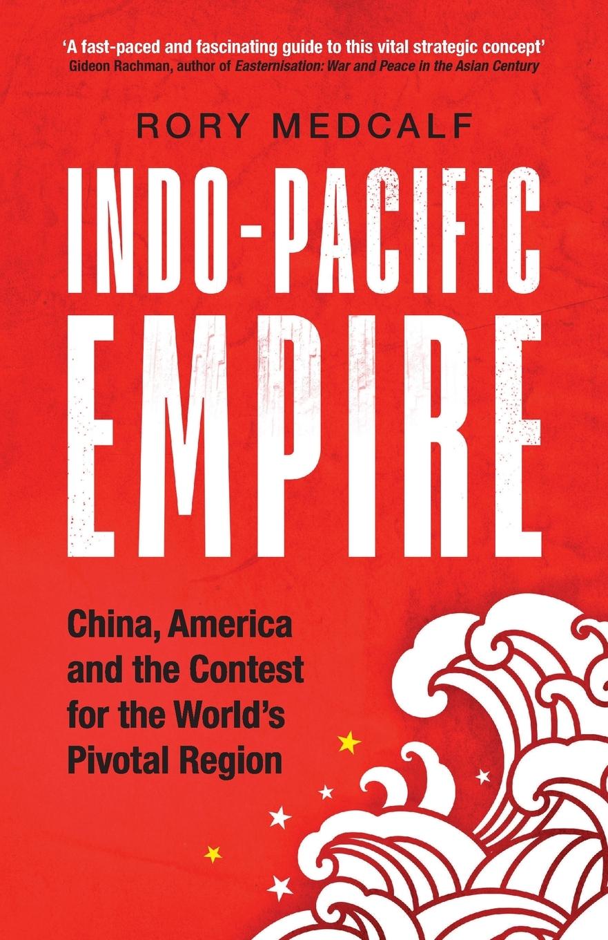 Cover: 9781526160324 | Indo-Pacific Empire | Rory Medcalf | Taschenbuch | Englisch | 2021