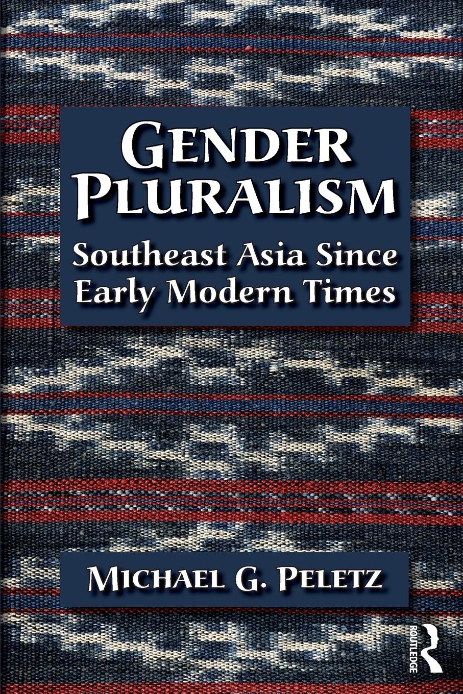 Cover: 9780415931618 | Gender Pluralism | Southeast Asia Since Early Modern Times | Peletz