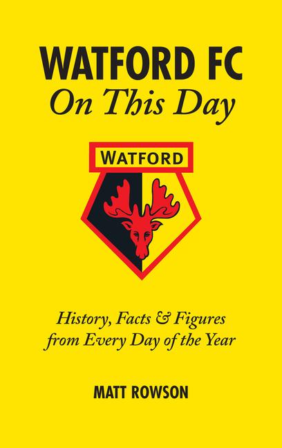 Cover: 9781905411474 | Watford FC on This Day | Matt Rowson | Buch | Gebunden | Englisch