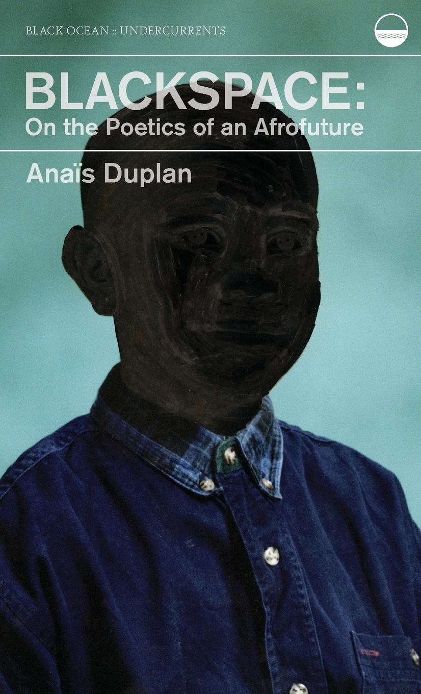 Cover: 9781939568328 | Blackspace | On the Poetics of an Afrofuture | Anaïs Duplan | Buch