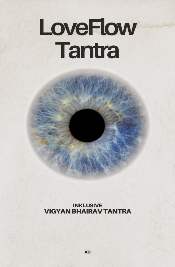 Cover: 9783759882233 | LoveFlow Tantra | Vigyan Bhairav Tantra. DE | AD AD | Taschenbuch