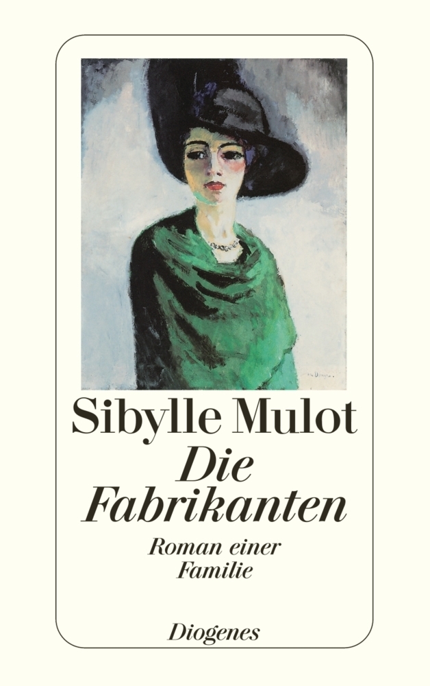 Cover: 9783257235463 | Die Fabrikanten | Roman einer Familie | Sibylle Mulot | Taschenbuch