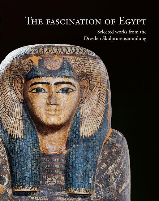 Cover: 9783954986996 | The fascination of Egypt | Staatliche Kunstsammlungen Dresden (u. a.)