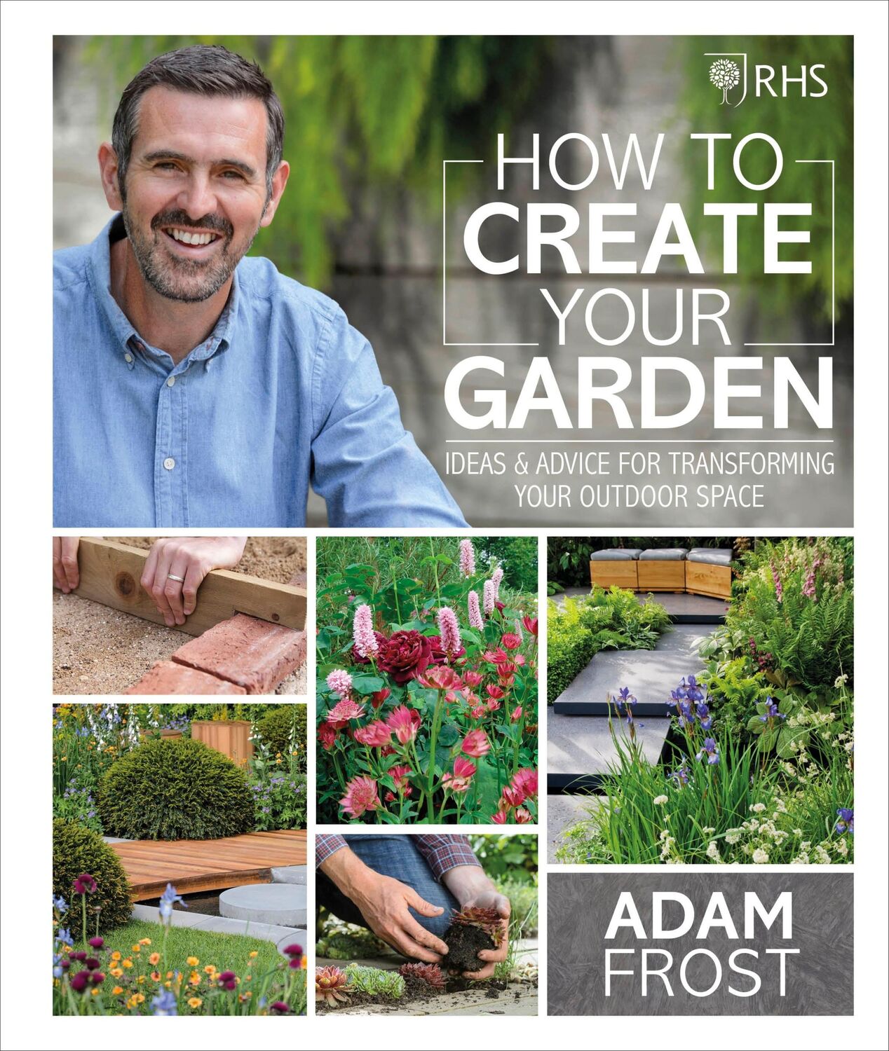 Cover: 9780241332313 | RHS How to Create your Garden | Adam Frost | Buch | 256 S. | Englisch