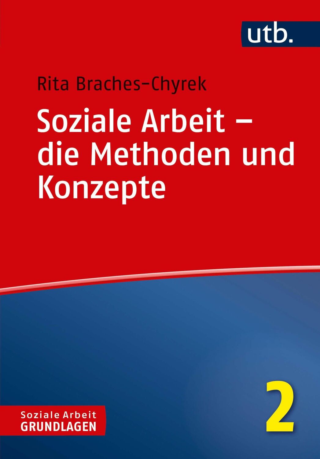 Cover: 9783825247720 | Soziale Arbeit - die Methoden und Konzepte | Rita Braches-Chyrek