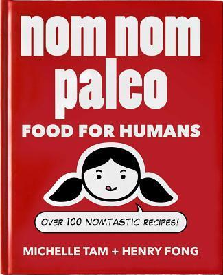 Cover: 9781449450335 | Nom Nom Paleo | Food for Humans Volume 1 | Michelle Tam (u. a.) | Buch