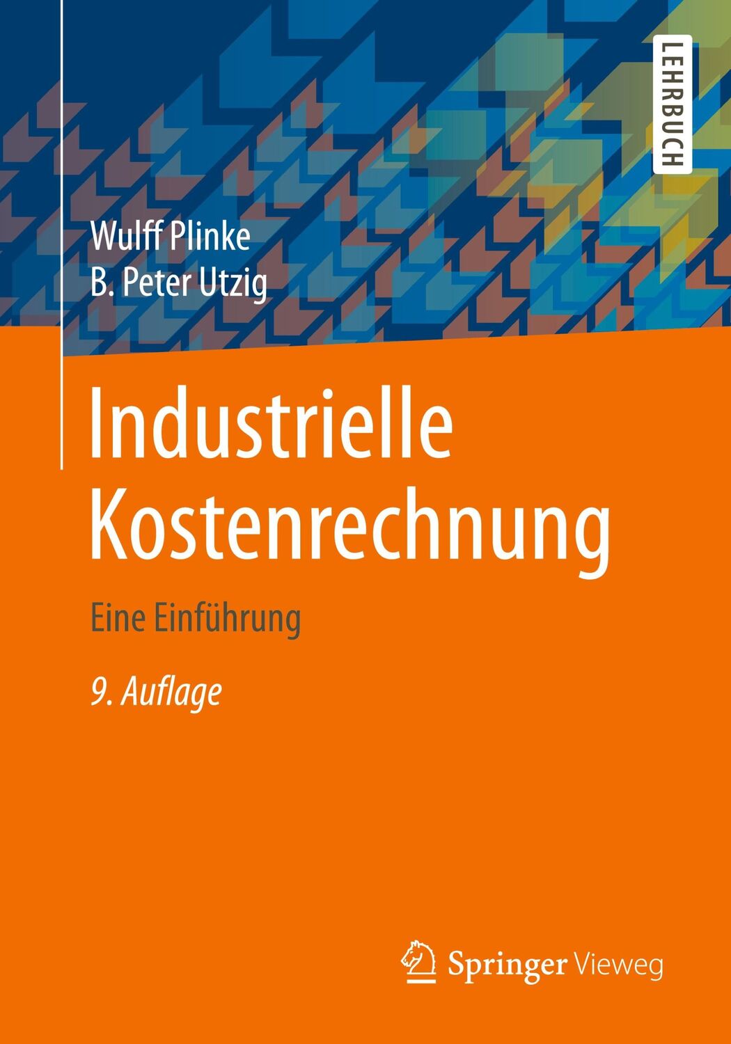 Cover: 9783662618714 | Industrielle Kostenrechnung | Eine Einführung | B. Peter Utzig (u. a.)