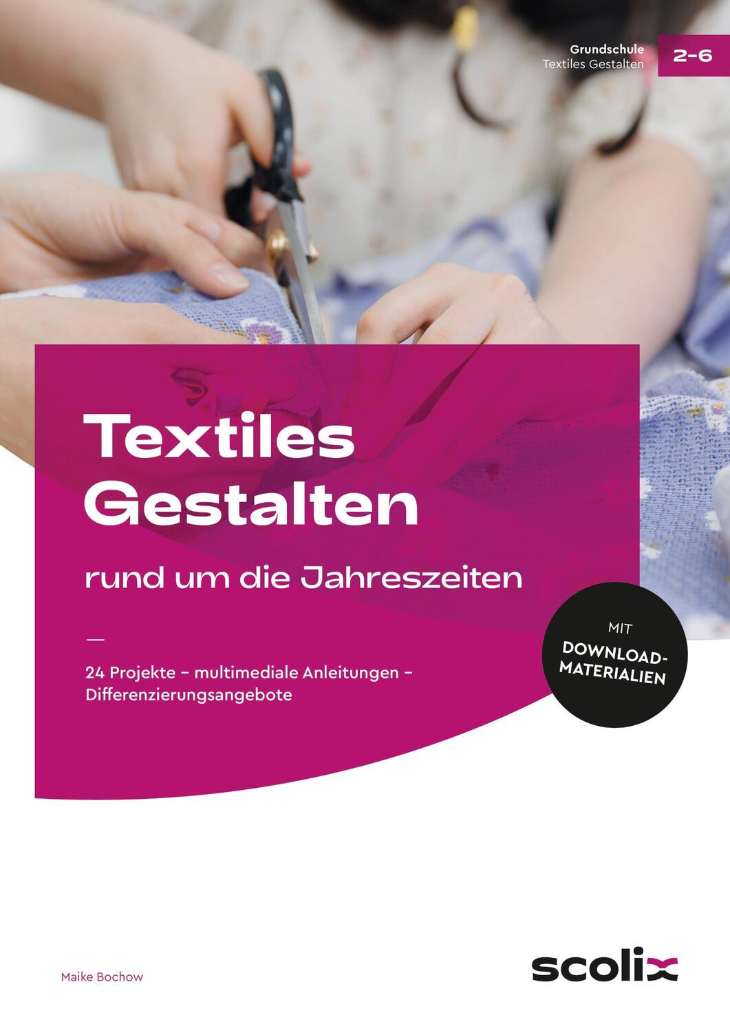 Cover: 9783403107583 | Textiles Gestalten rund um die Jahreszeiten | Maike Bochow | Bundle