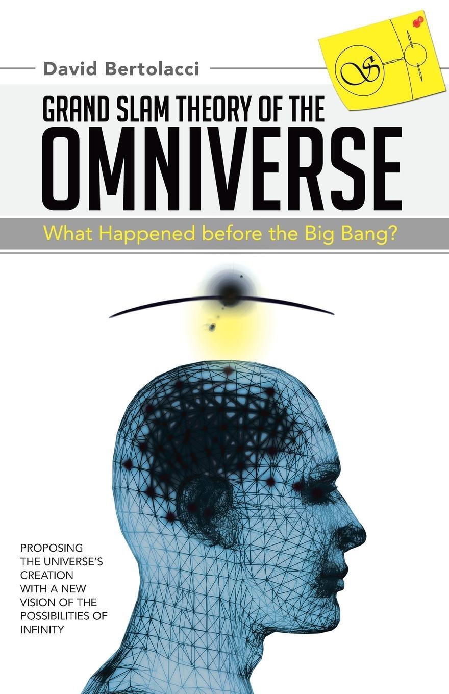 Cover: 9781452584195 | Grand Slam Theory of the Omniverse | David Bertolacci | Taschenbuch