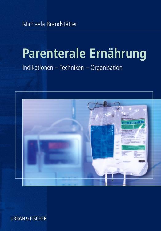 Cover: 9783437267505 | Parenterale Ernährung | Indikationen - Techniken - Organisation | Buch