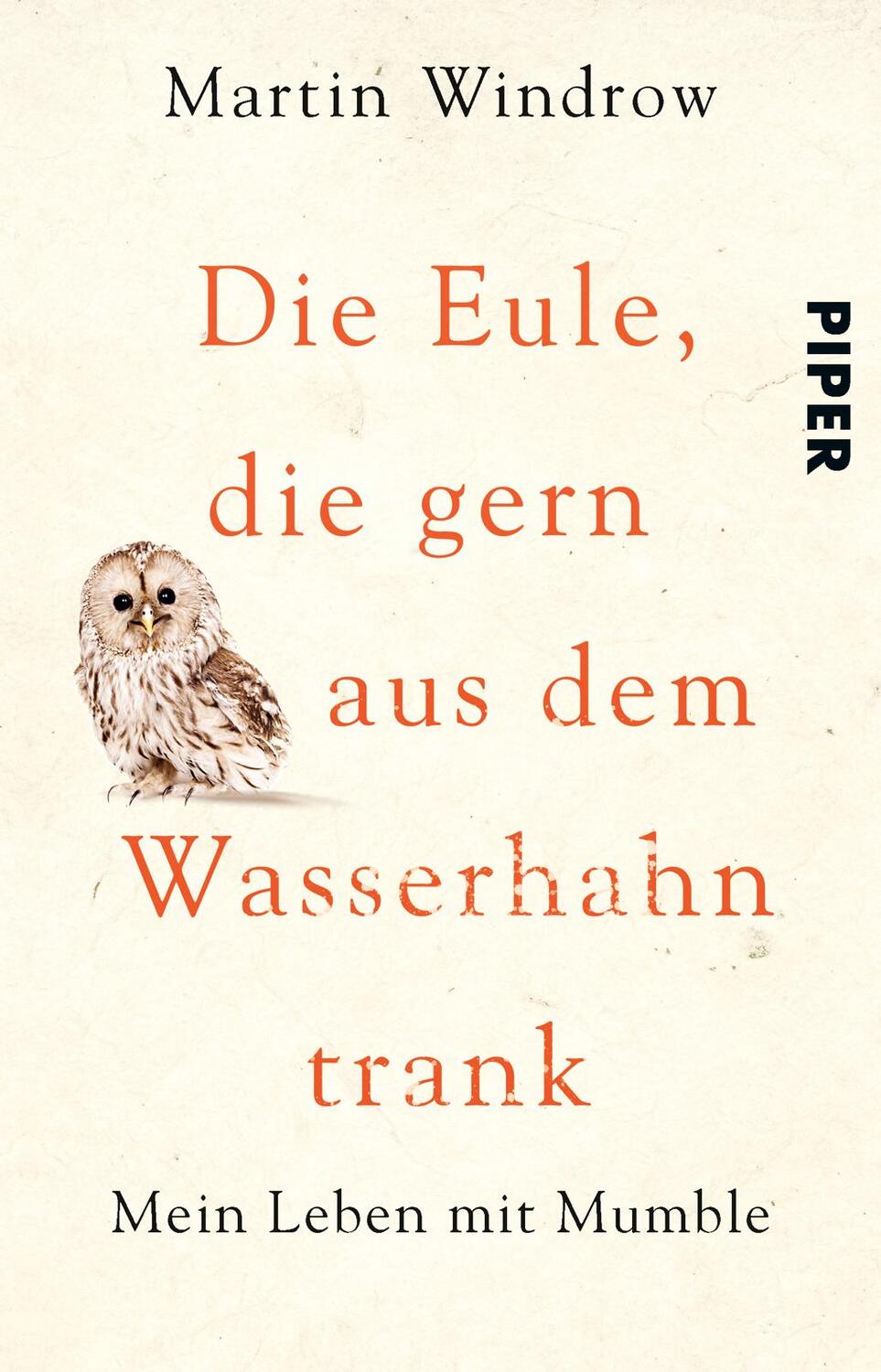 Cover: 9783492307888 | Die Eule, die gern aus dem Wasserhahn trank | Mein Leben mit Mumble