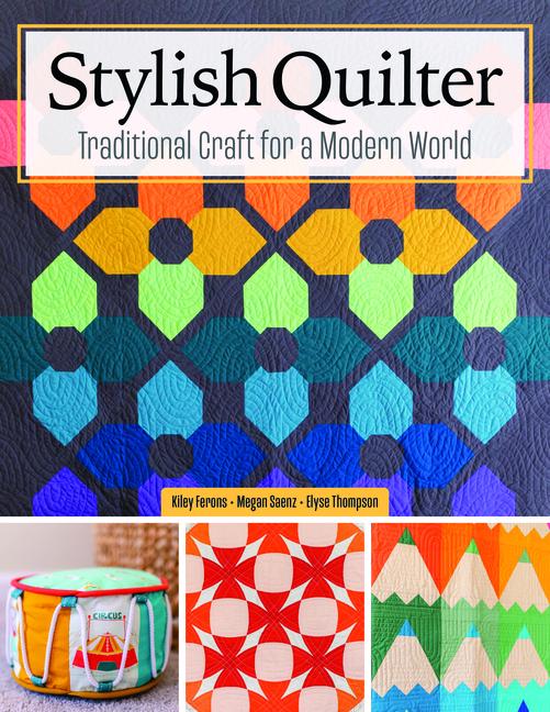 Cover: 9781639811014 | Stylish Quilter | Traditional Craft for a Modern World | Taschenbuch