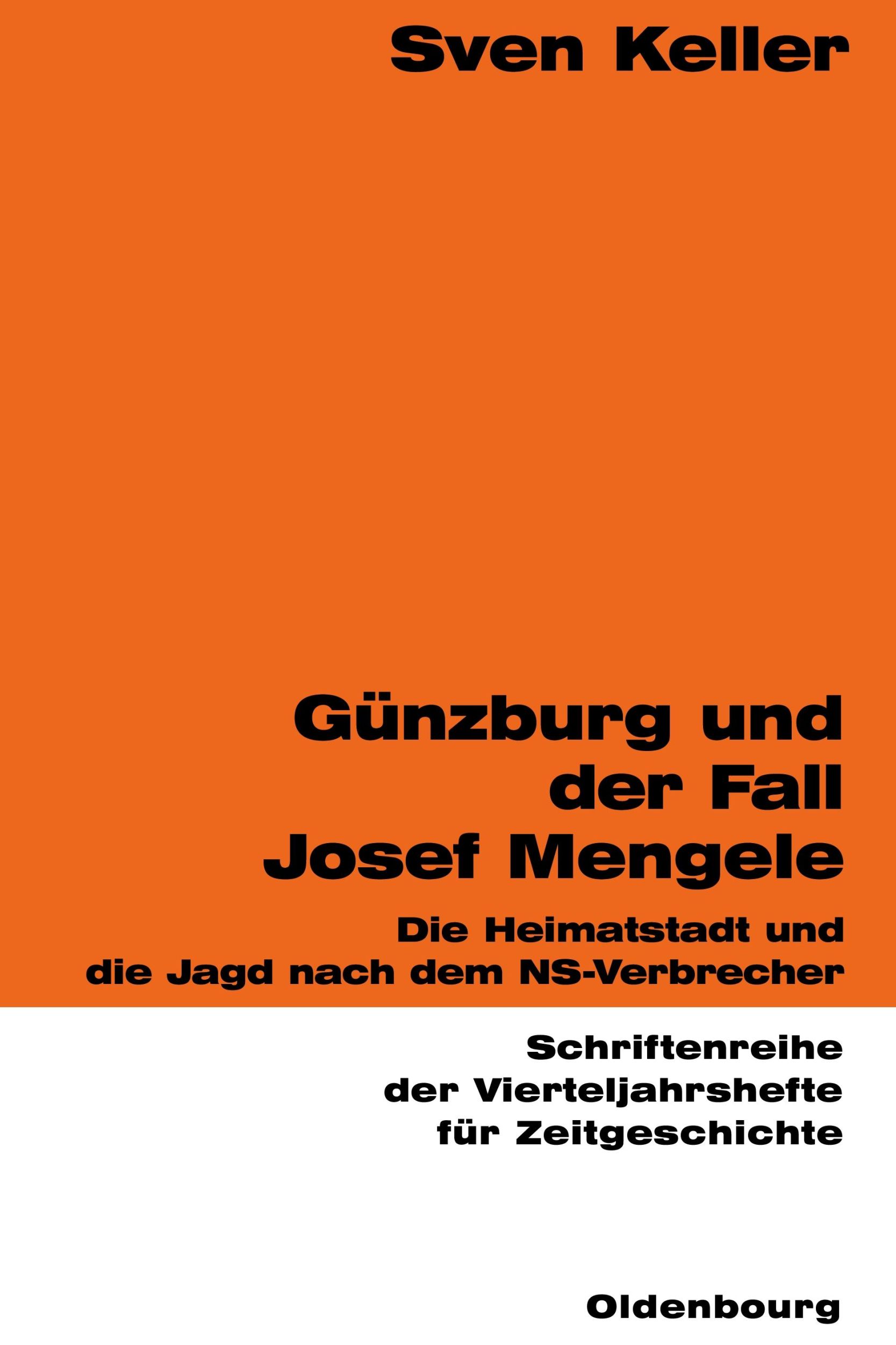 Cover: 9783486645873 | Günzburg und der Fall Josef Mengele | Sven Keller | Taschenbuch | 2003