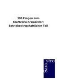 Cover: 9783864715198 | 300 Fragen zum Kraftverkehrsmeister: Betriebswirtschaftlicher Teil