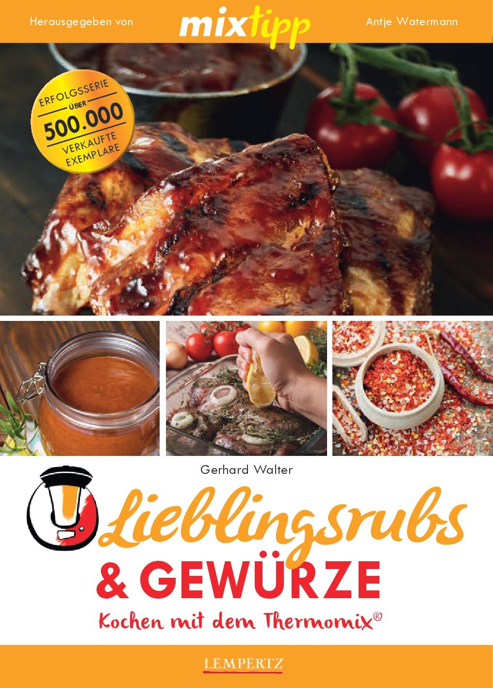 Cover: 9783960580423 | mixtipp Lieblingsrubs &amp; Gewürze | Kochen mit dem Thermomix® | Walter