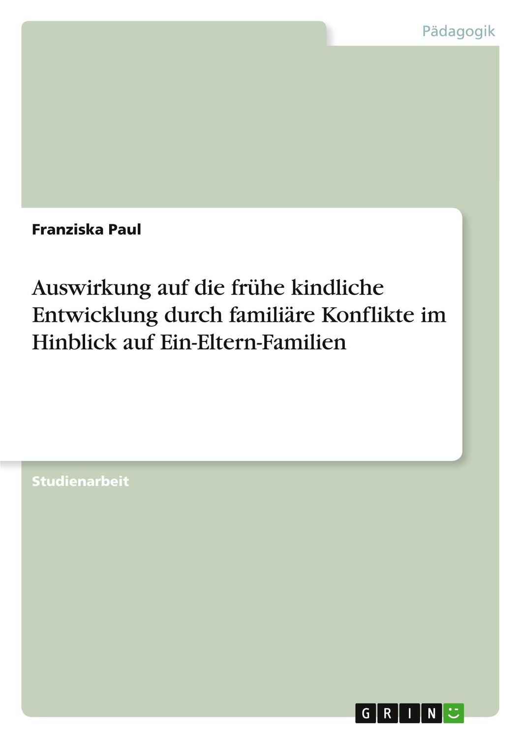 Cover: 9783346198907 | Auswirkung auf die frühe kindliche Entwicklung durch familiäre...