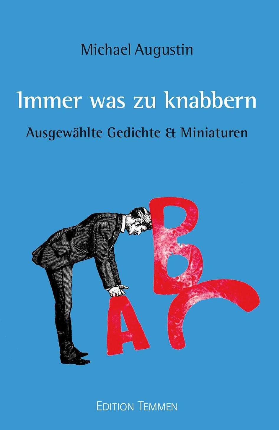 Cover: 9783837870688 | Immer was zu knabbern | Ausgewählte Miniaturen & Gedichte | Augustin