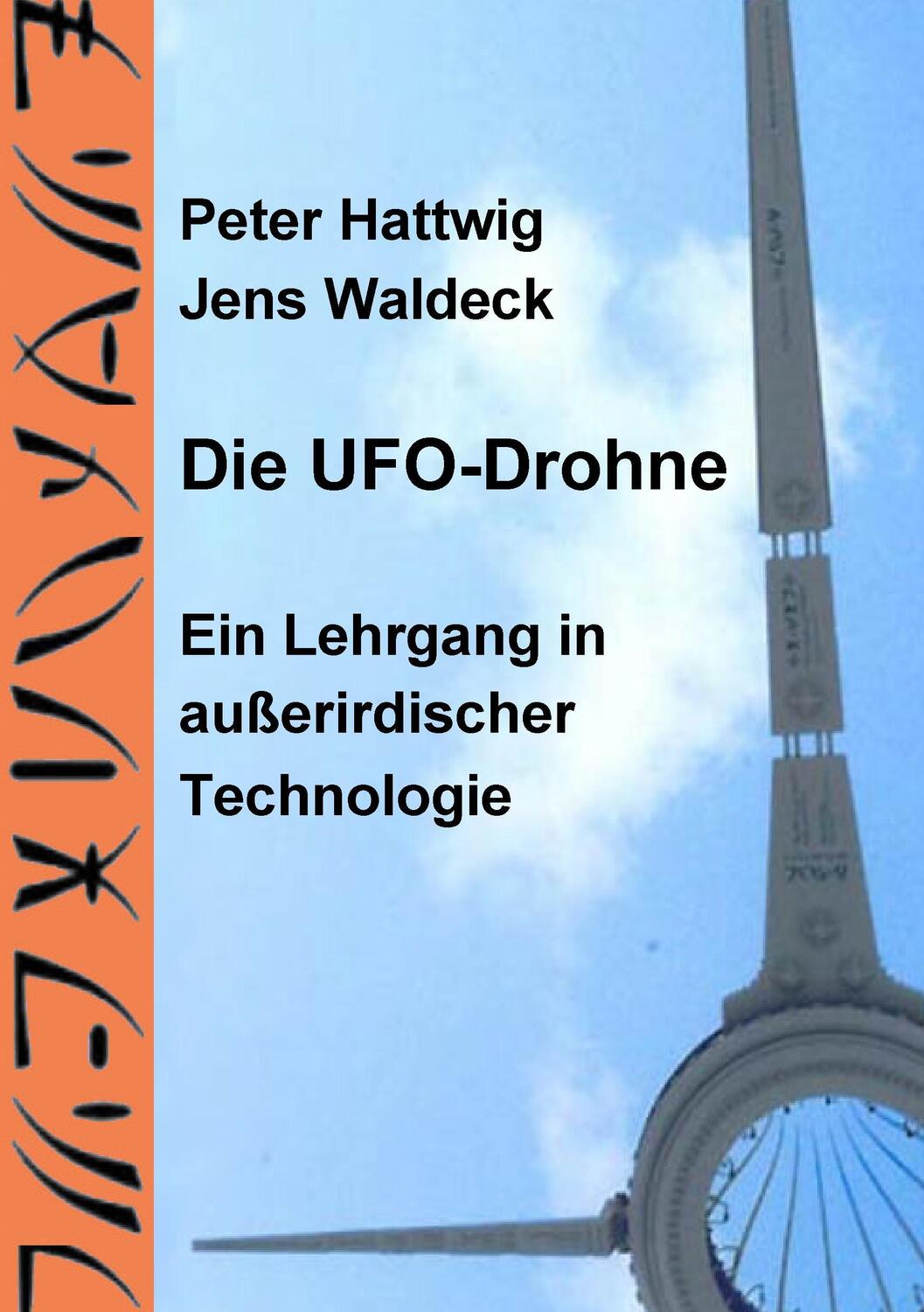 Cover: 9783734740916 | Die UFO-Drohne | Ein Lehrgang in außerirdischer Technologie | Buch