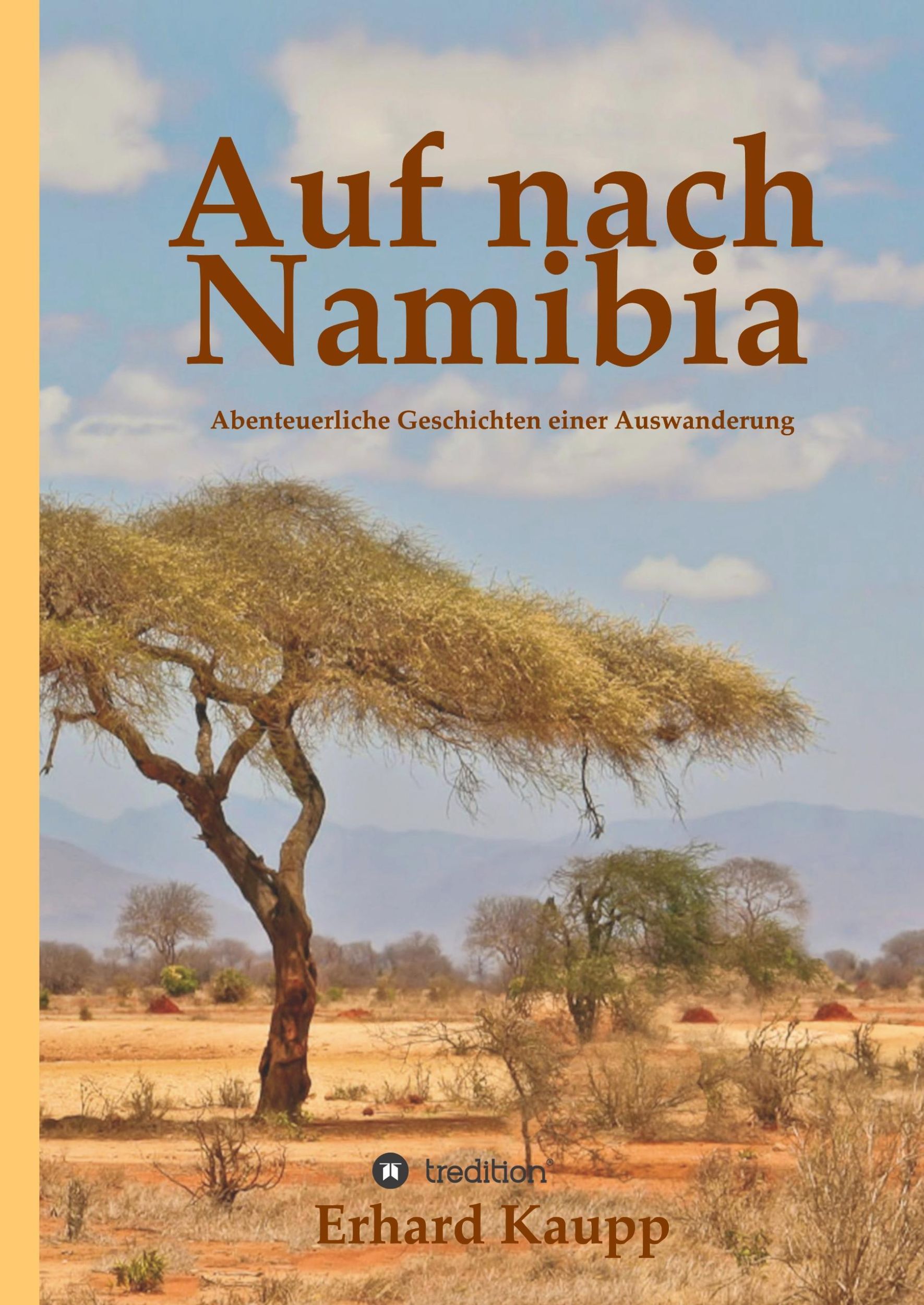 Cover: 9783743911956 | Auf nach Namibia | Abenteuerliche Geschichten einer Auswanderung