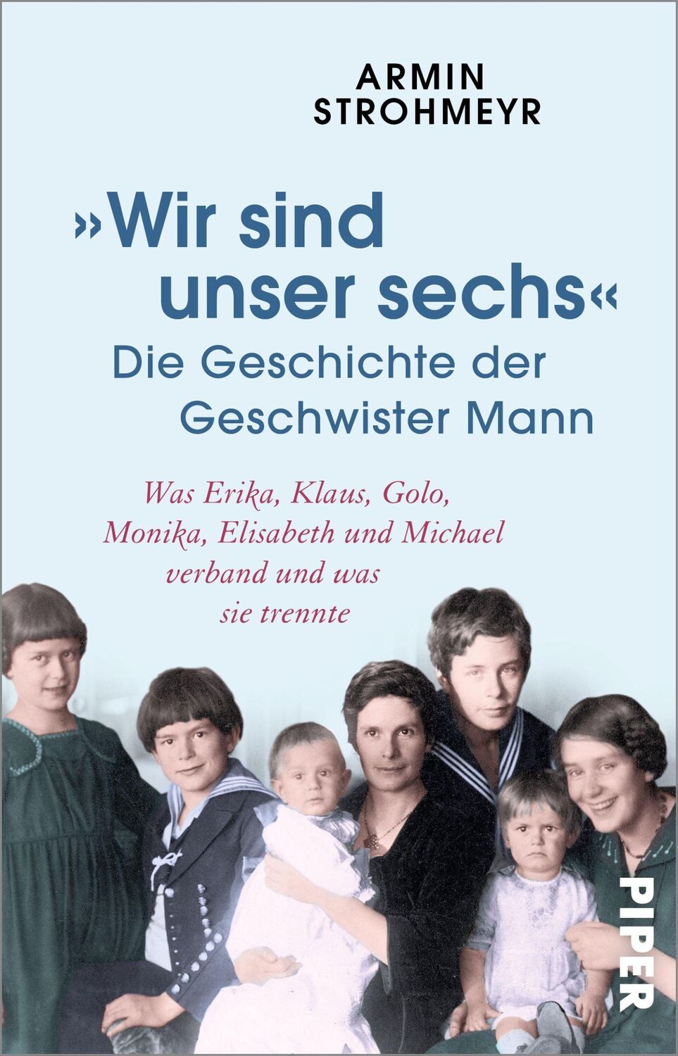 Cover: 9783492317023 | 'Wir sind unser sechs' - Die Geschichte der Geschwister Mann | Buch