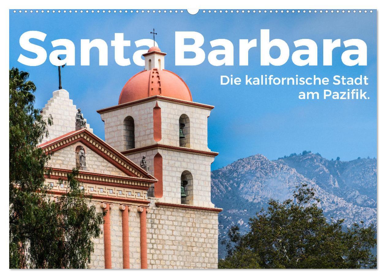 Cover: 9783383991844 | Santa Barbara - Die kalifornische Stadt am Pazifik. (Wandkalender...