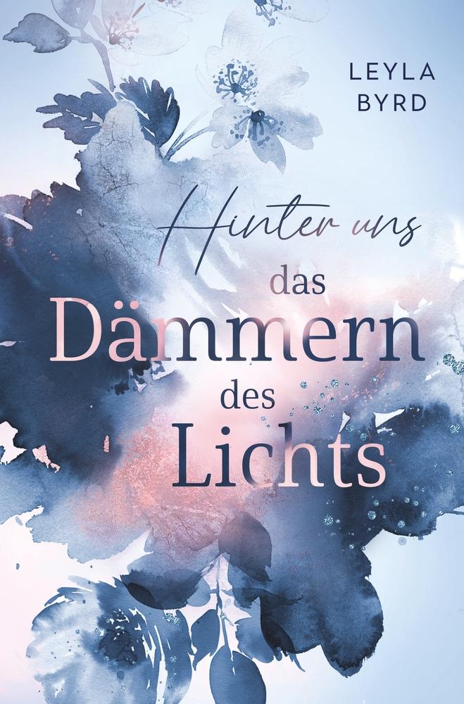 Cover: 9783757996093 | Hinter uns das Dämmern des Lichts | Leyla Byrd | Taschenbuch | 392 S.