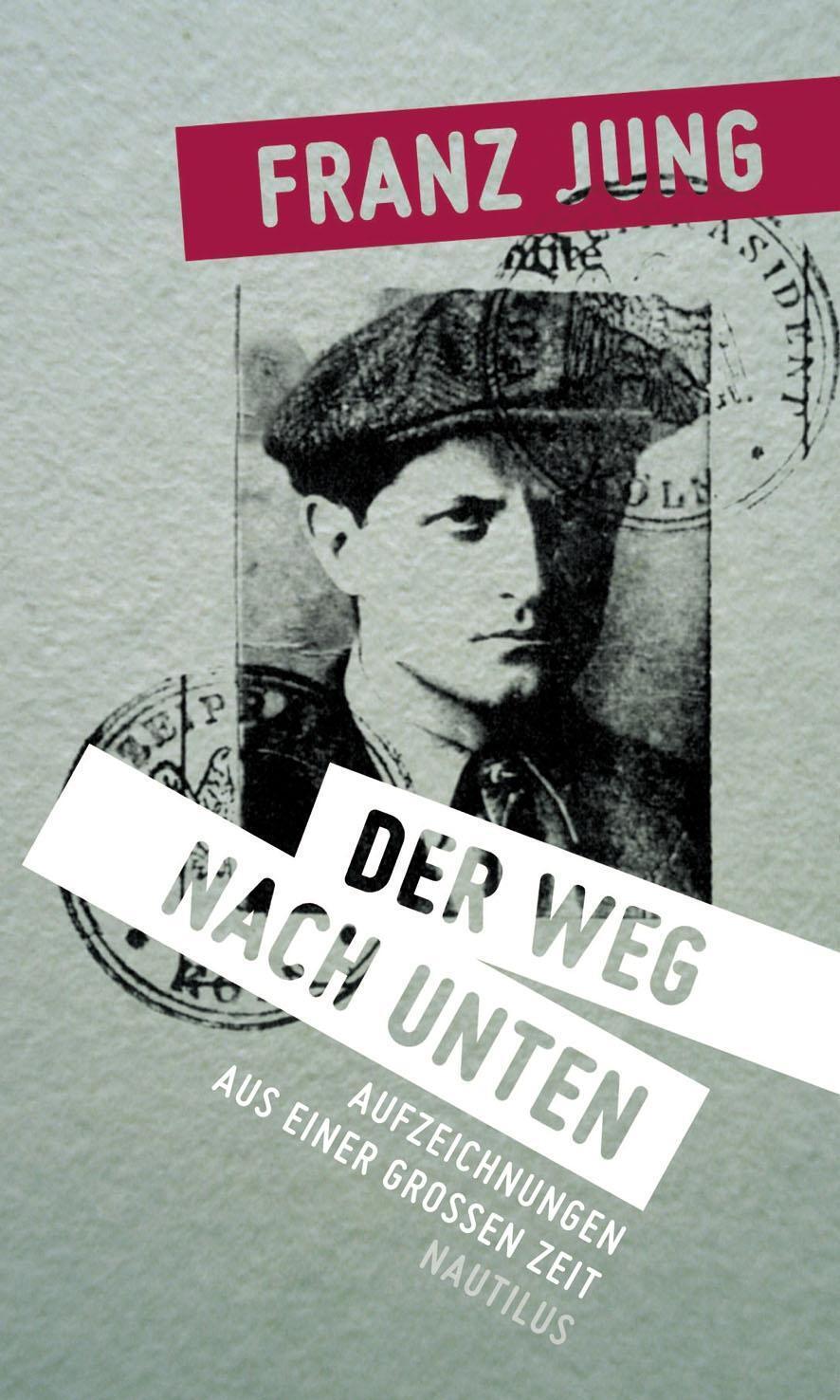 Cover: 9783894017774 | Der Weg nach unten | Aufzeichnungen aus einer großen Zeit | Franz Jung