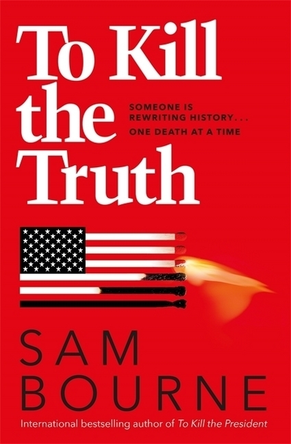 Cover: 9781787474901 | To Kill the Truth | Sam Bourne | Taschenbuch | 458 S. | Englisch