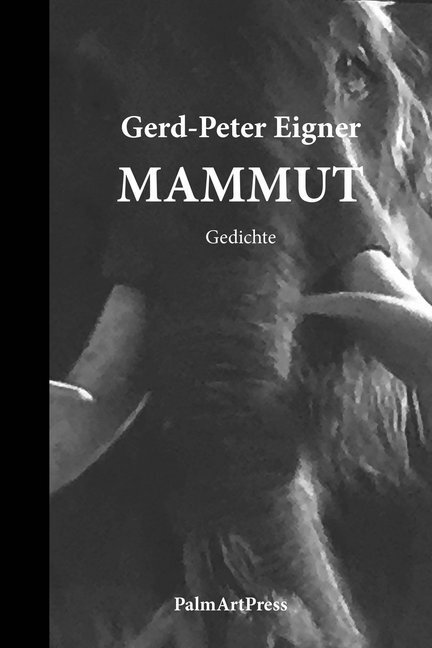 Cover: 9783941524767 | MAMMUT | Gedichte | Gerd-Peter Eigner | Buch | 366 S. | Deutsch | 2016