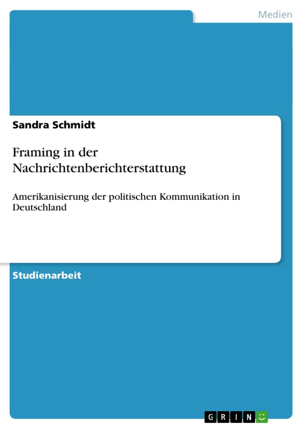 Cover: 9783640454051 | Framing in der Nachrichtenberichterstattung | Sandra Schmidt | Buch