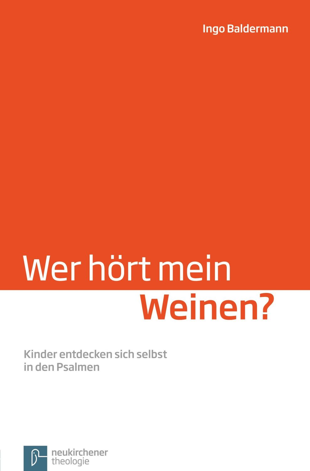 Cover: 9783788721640 | Wer hört mein Weinen? | Kinder entdecken sich selbst in den Psalmen