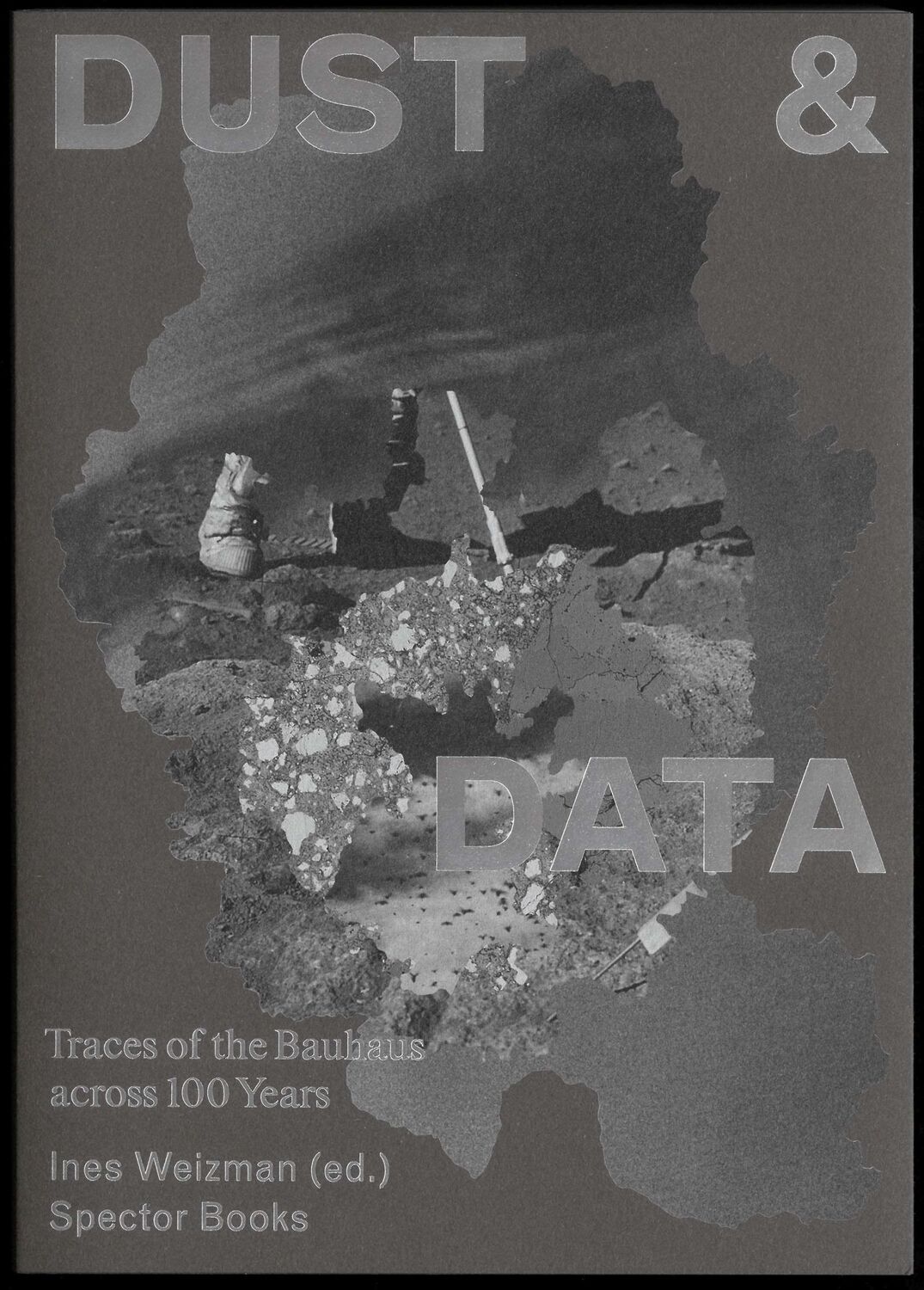 Cover: 9783959052306 | Dust &amp; Data | Traces of the Bauhaus across 100 Years | Ines Weizman