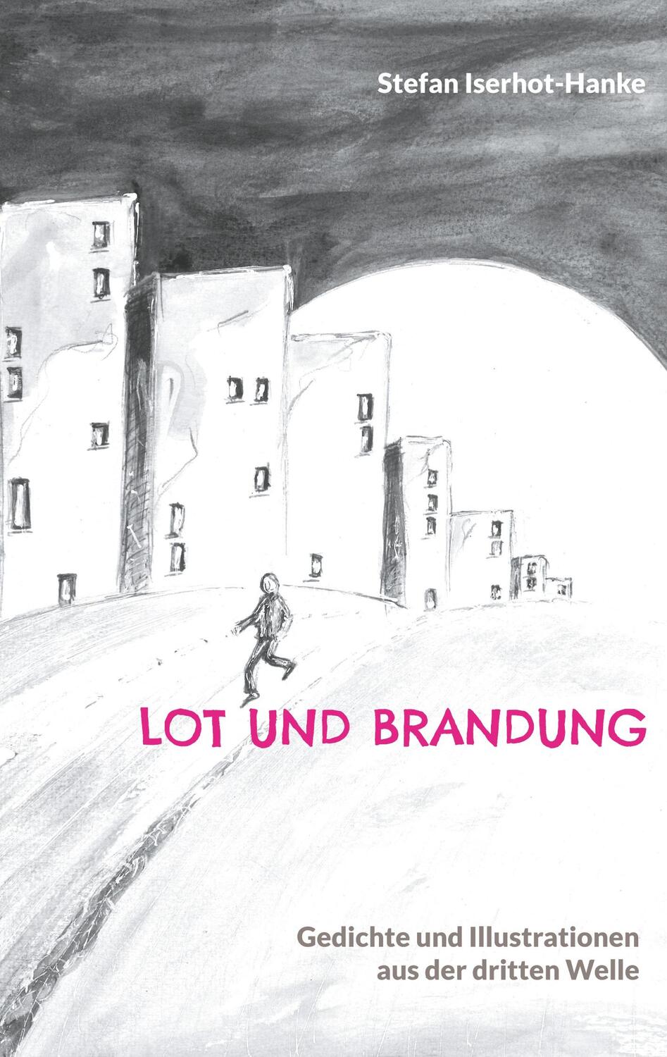 Cover: 9783754307410 | Lot und Brandung | Gedichte und Illustrationen aus der dritten Welle