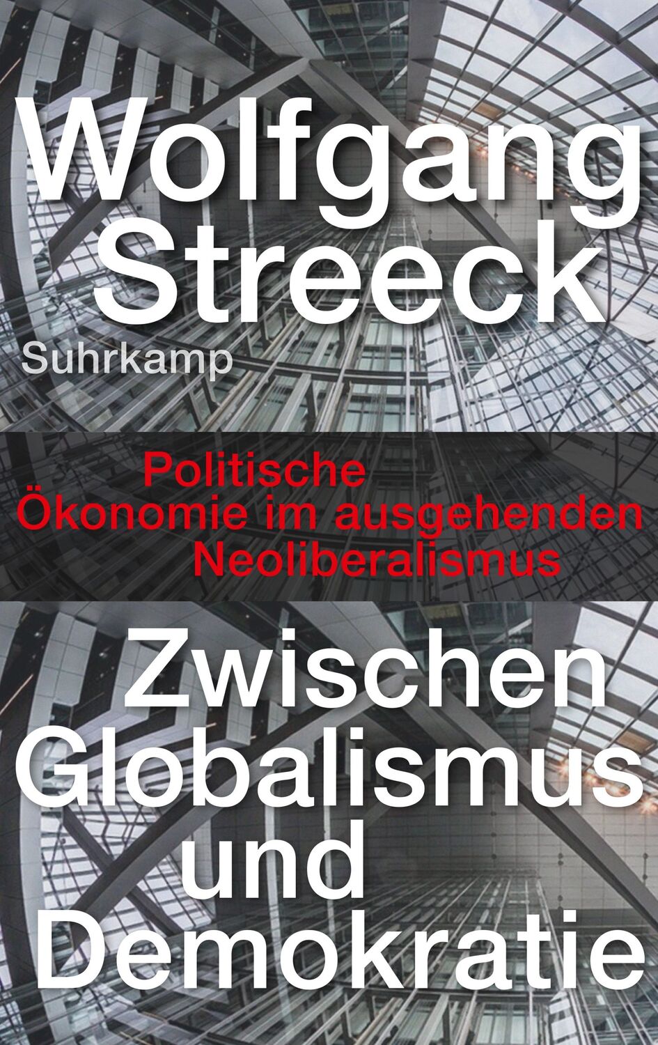 Cover: 9783518429686 | Zwischen Globalismus und Demokratie | Wolfgang Streeck | Buch | 538 S.