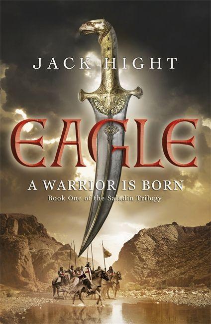 Cover: 9781848542990 | Eagle | Book One of the Saladin Trilogy | Jack Hight | Taschenbuch