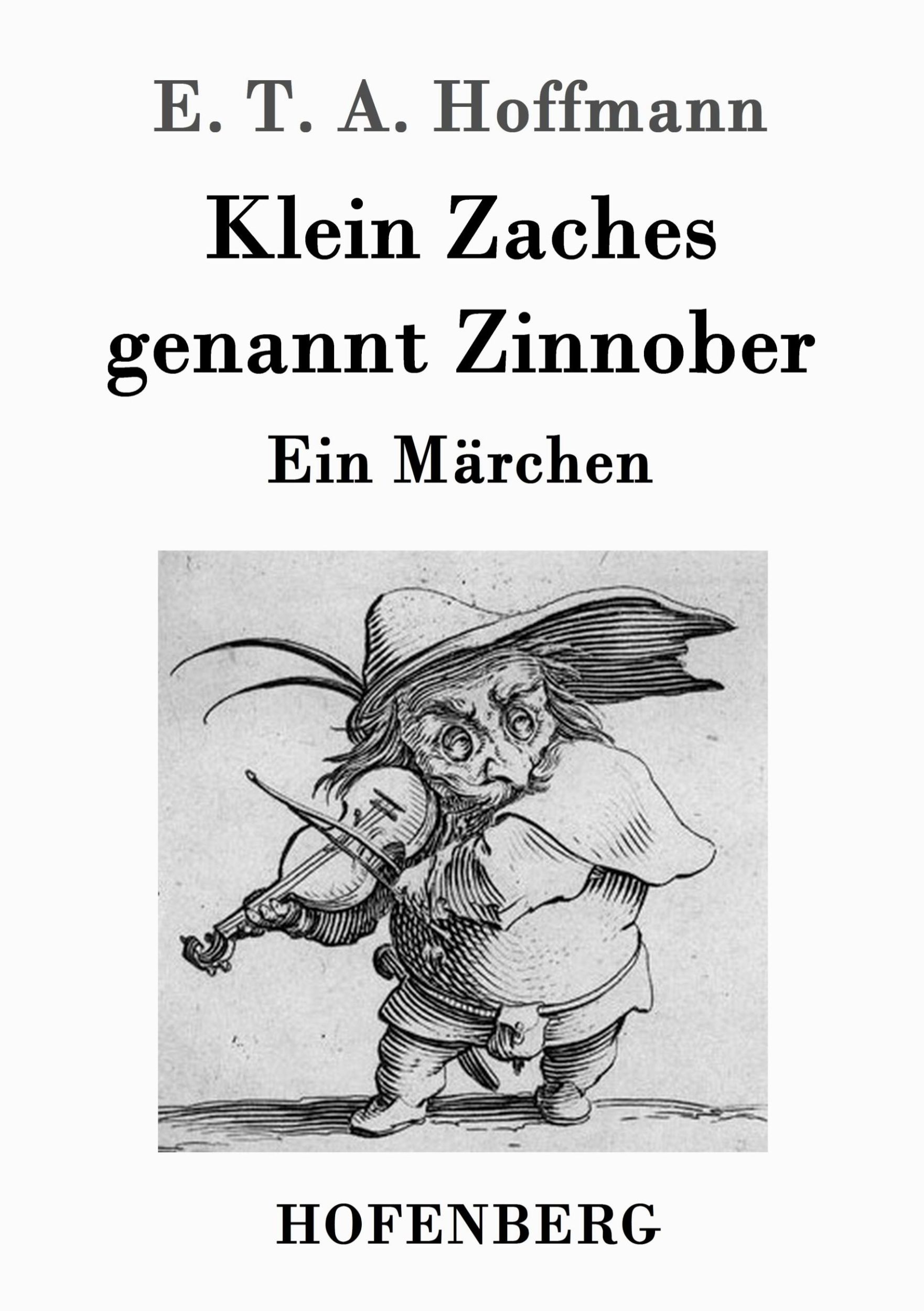 Cover: 9783843020114 | Klein Zaches genannt Zinnober | Ein Märchen | E. T. A. Hoffmann | Buch