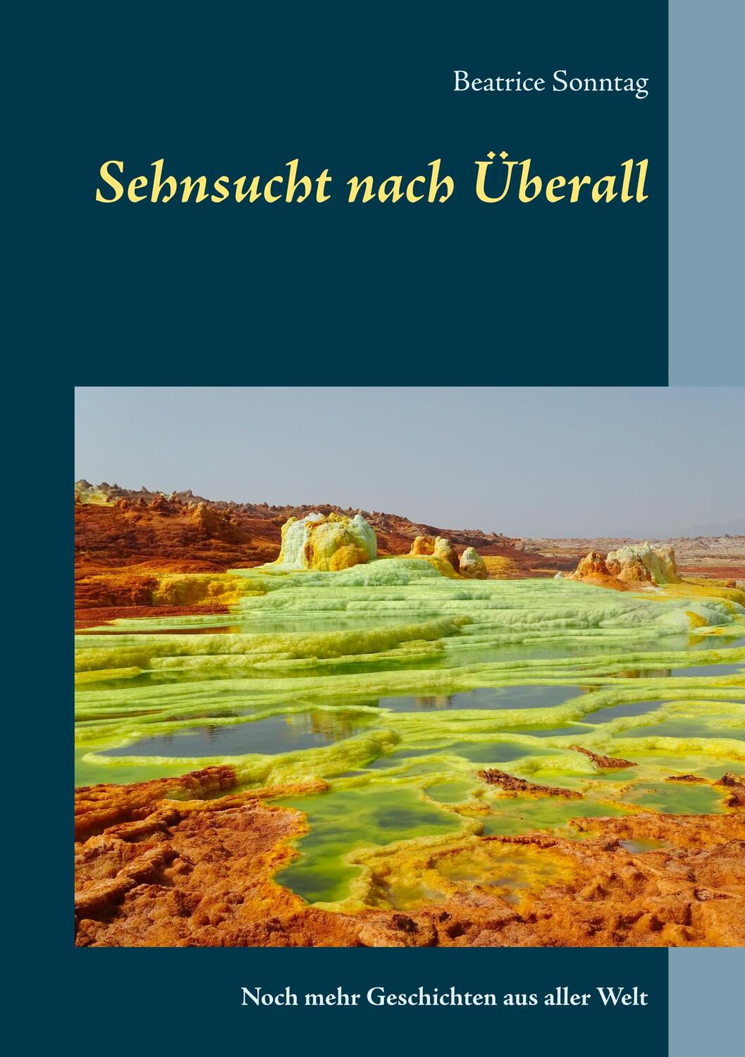 Cover: 9783750418479 | Sehnsucht nach Überall | Noch mehr Geschichten aus aller Welt | Buch