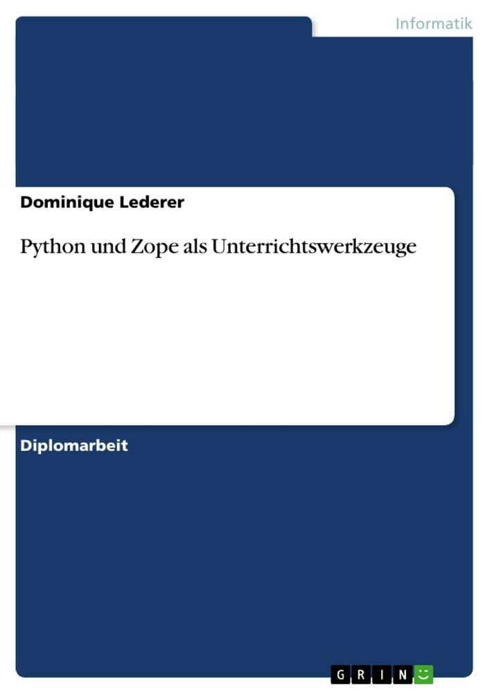 Cover: 9783640238835 | Python und Zope als Unterrichtswerkzeuge | Dominique Lederer | Buch