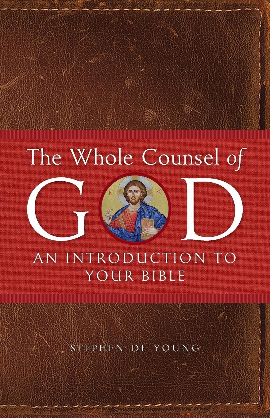 Cover: 9781955890199 | The Whole Counsel of God | An Introduction to Your Bible | Young