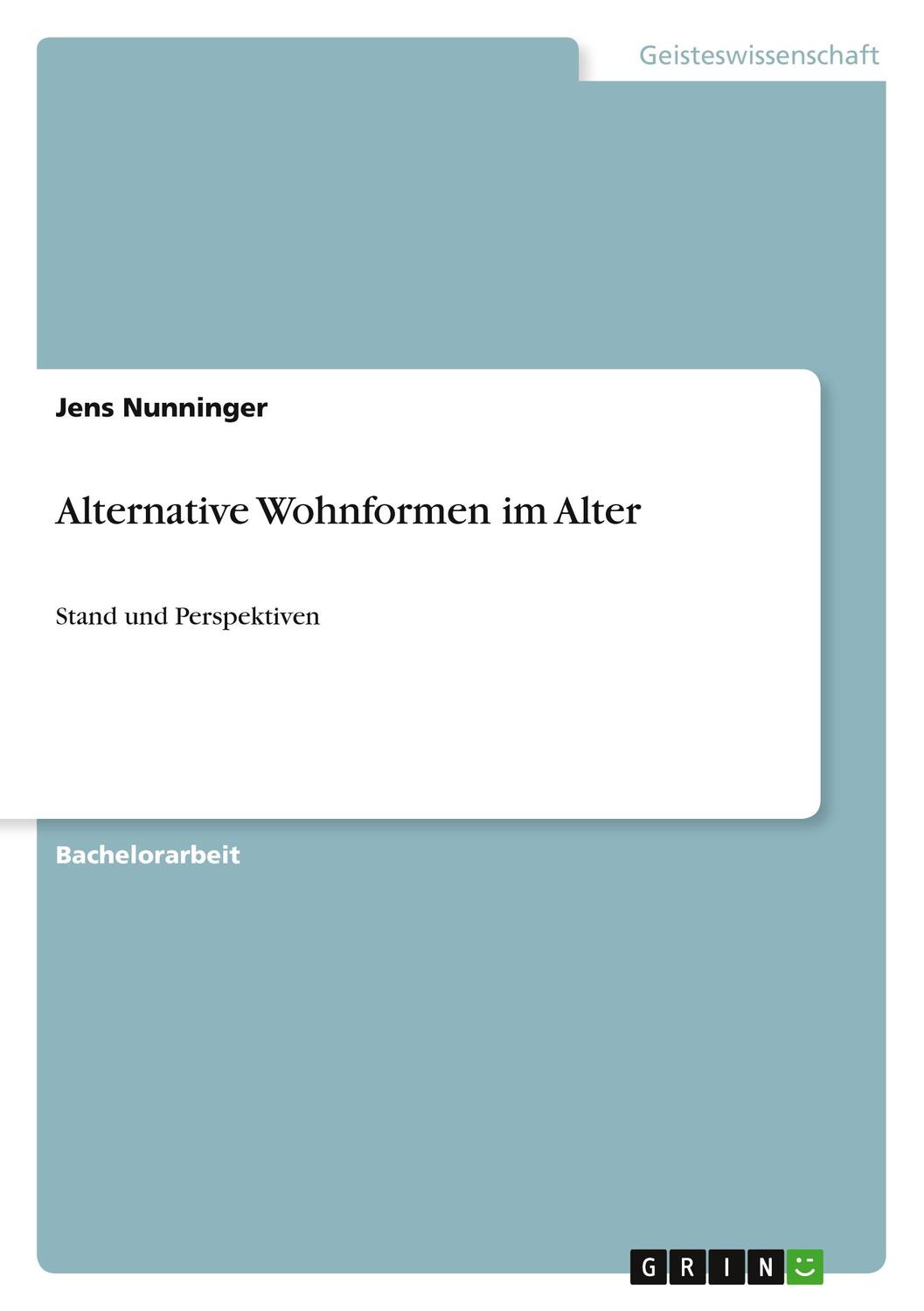 Cover: 9783640578603 | Alternative Wohnformen im Alter | Stand und Perspektiven | Nunninger