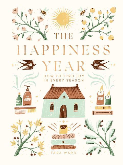 Cover: 9781787138872 | The Happiness Year: How to Find Joy in Every Season | Tara Ward | Buch