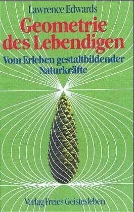 Cover: 9783772508448 | Geometrie des Lebendigen | Vom Erleben gestaltbildender Naturkräfte