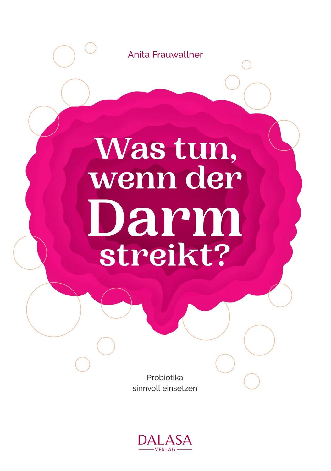 Cover: 9783950527483 | Was tun, wenn der Darm streikt | Anita Frauwallner | Taschenbuch