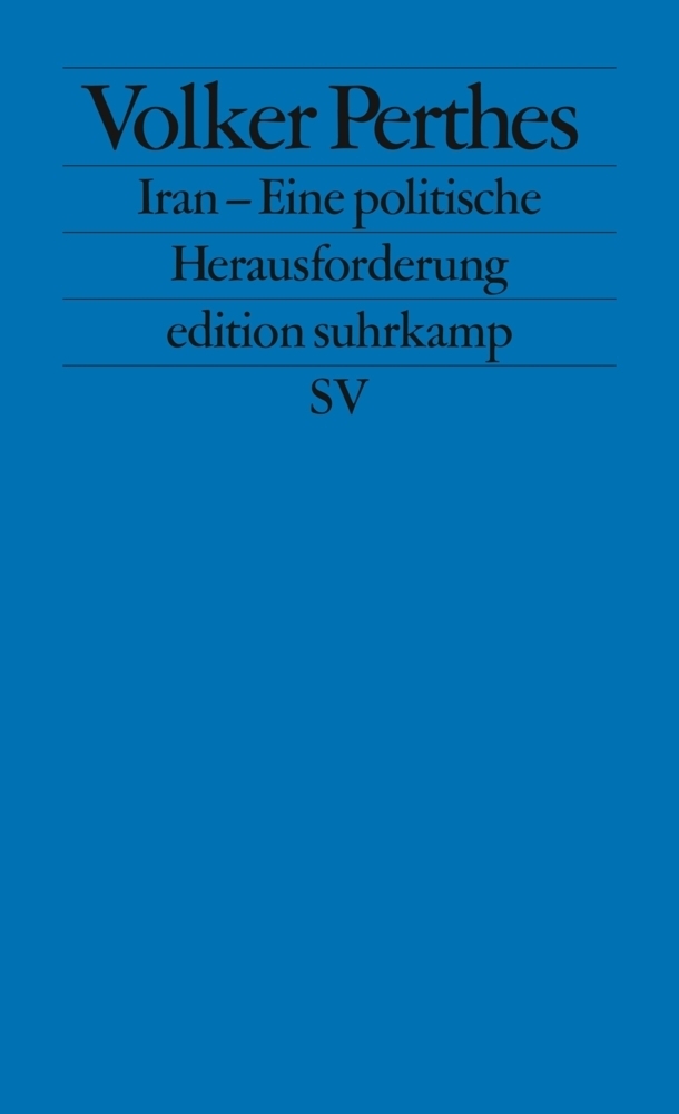 Cover: 9783518125724 | Iran - Eine politische Herausforderung | Volker Perthes | Taschenbuch