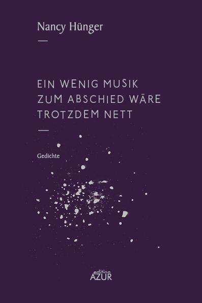 Cover: 9783942375283 | Ein wenig Musik zum Abschied wäre trotzdem nett | Nancy Hünger | Buch