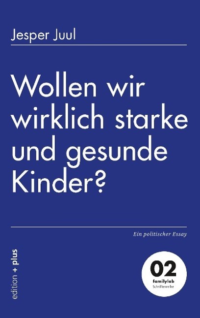 Cover: 9783935758529 | Wollen wir wirklich starke und gesunde Kinder? | Jesper Juul | Buch