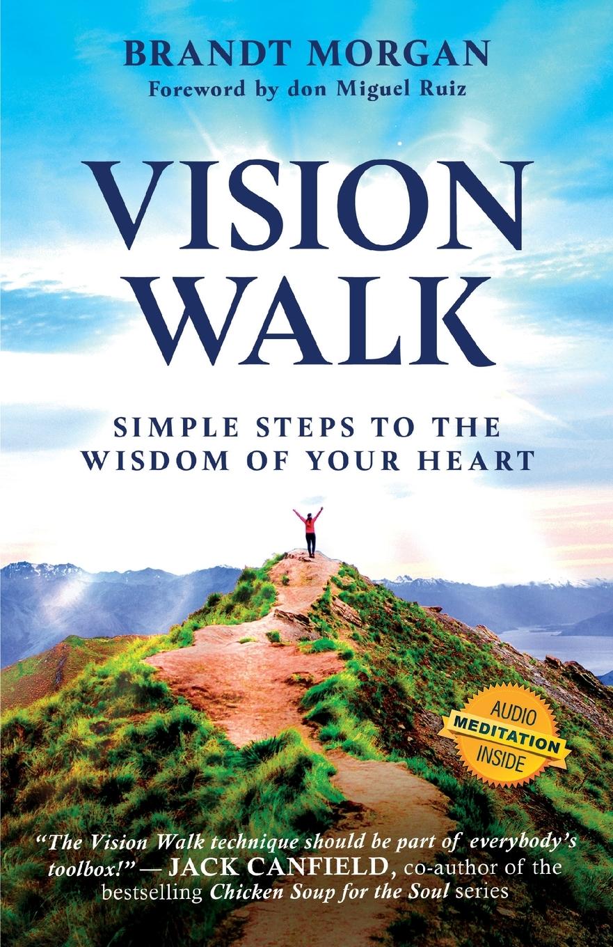 Cover: 9798987098103 | Vision Walk | Simple Steps to the Wisdom of Your Heart | Brandt Morgan