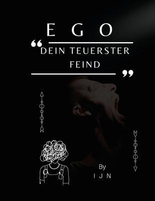 Cover: 9798868900389 | EGO - Dein teuerster Feind | I J N | Taschenbuch | Deutsch | 2023